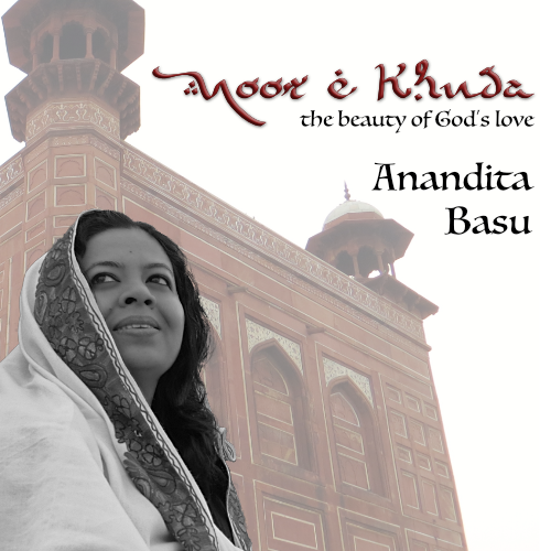 Anandita Basu / Noor e Khuda / The Beauty of God's Love