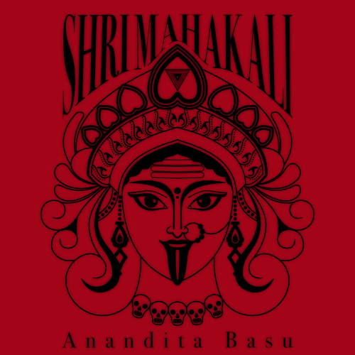 Anandita Basu / Shri Mahakali Avahanam